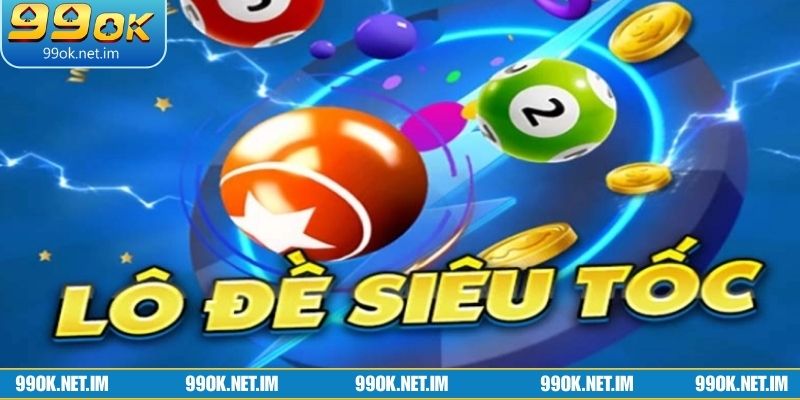 Mẹo chơi Lô Đề Siêu Tốc hiệu quả